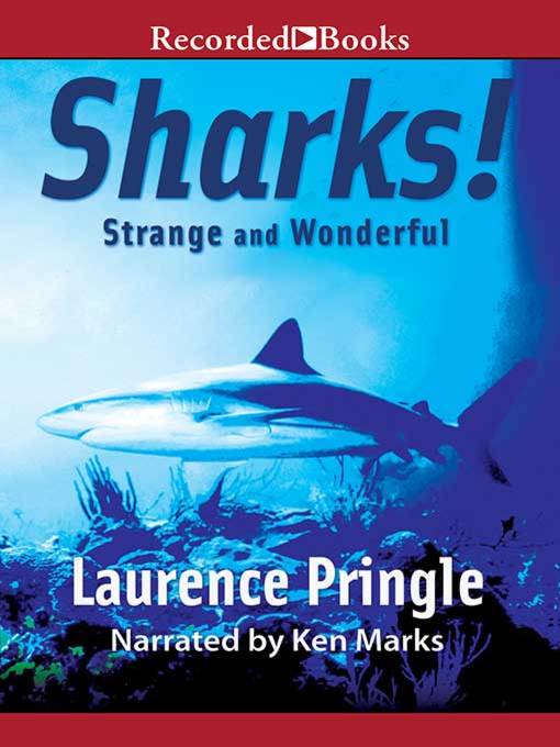 Title details for Sharks! Strange and Wonderful by Laurence Pringle - Wait list
